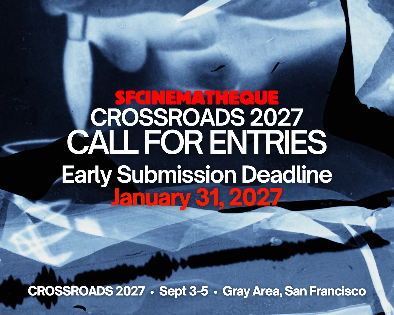 CROSSROADS 2027 Call for Entries, San Francisco Cinematheque — Experimental Film, Video and Performance Cinema (Rental Fees Paid)